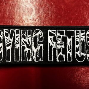 DYING FETUS...   Embroidered patch   (death grind)   U.S.A   013
