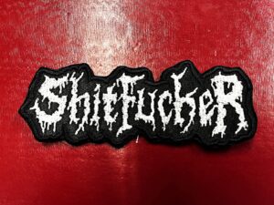 SHITFUCKER...  Embroidered Patch  (black thrash)    U.S.A   4565