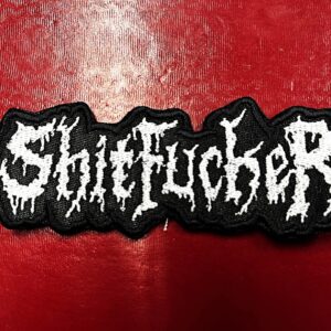SHITFUCKER...  Embroidered Patch  (black thrash)    U.S.A   4565