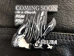 BURZUM...  Metal Pin / Badge  (black metal)     Norway   722