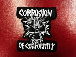 CORROSION OF CONFORMITY...  Embroidered Patch  (crossover)    U.S.A   4609